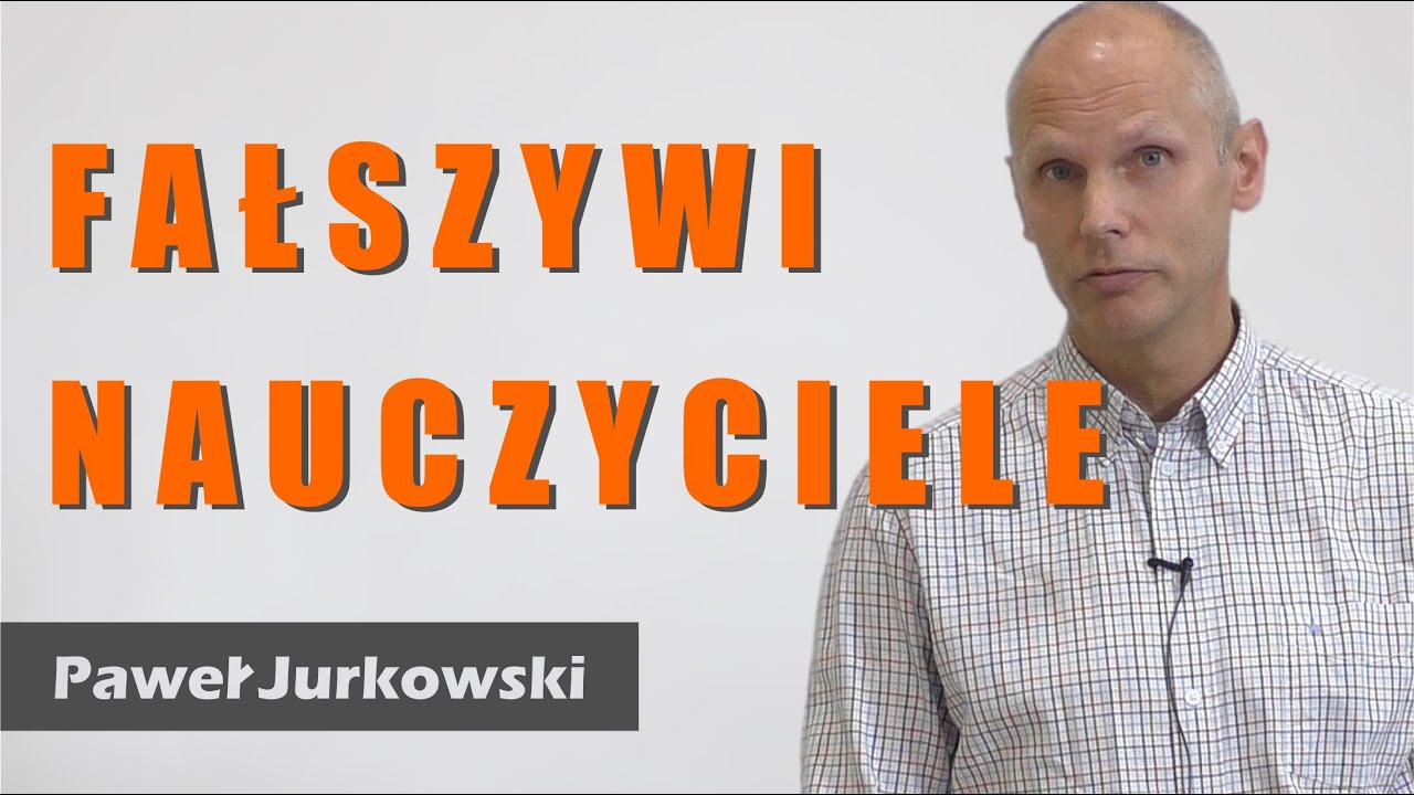 Strzeż się fałszywych nauczycieli - Paweł Jurkowski