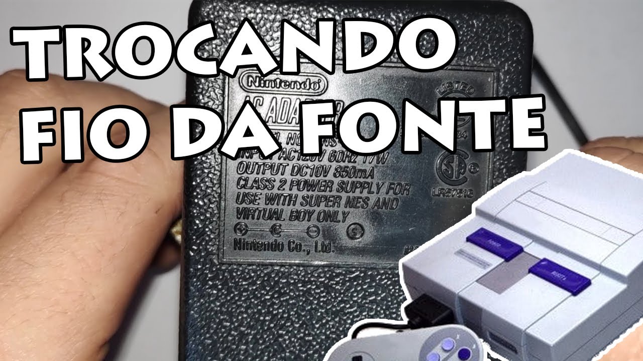 Como trocar o Cabo da Fonte do Super Nintendo Original? Tutorial Definitivo !