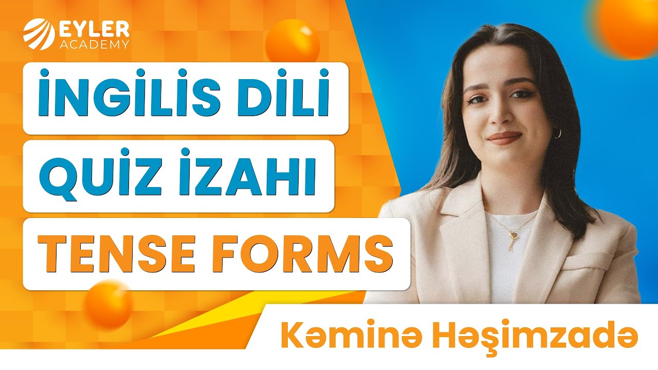 ✅❗️👉🏻İNGİLİS DİLİ QUİZ İZAHI-TENSE FORMS!!!/KƏMİNƏ HƏŞİMZADƏ