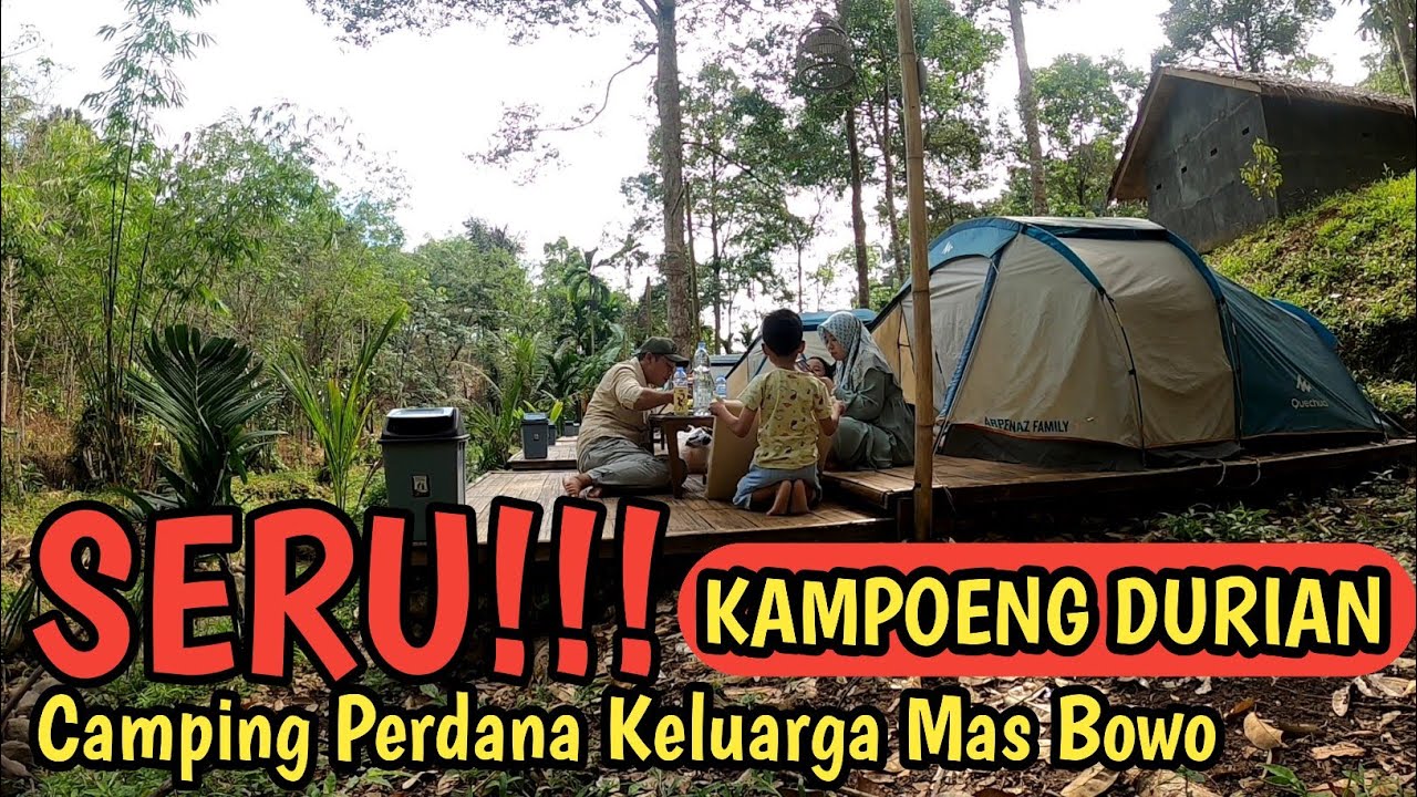 Camping Keluarga Di Kampoeng Durian Bengkulu Tengah || Camping Perdana...