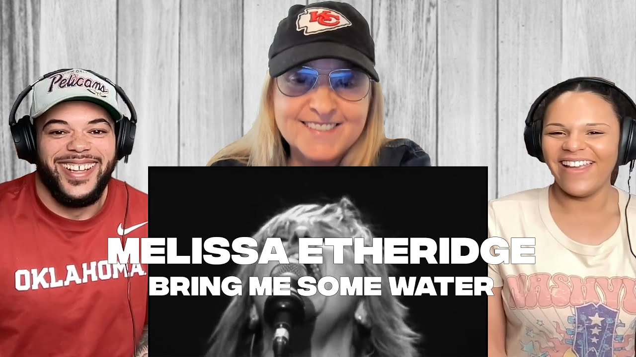 LOVE IT| FIRST TIME HEARING Melissa Ethridge- Bring Me Some Water REACTION With Melissa Etheridge