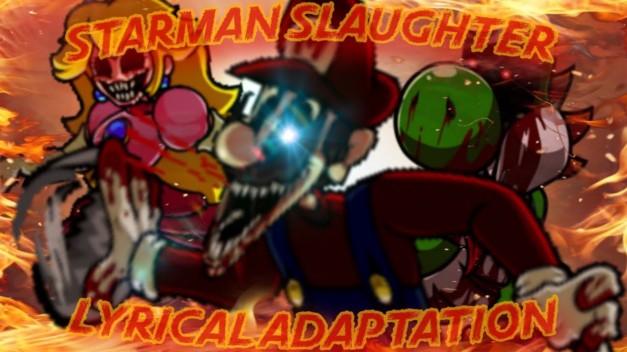 Mario's Madness - Starman Slaughter Lyrical Adaptation ft. @KennyTheLyr1c1st