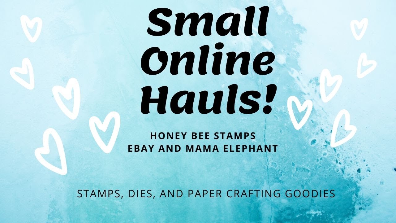 Honey  Bee Stamps, EBAY, and Mama Elephant Paper Crafting Hauls Scrapbooking Card Making Supplies