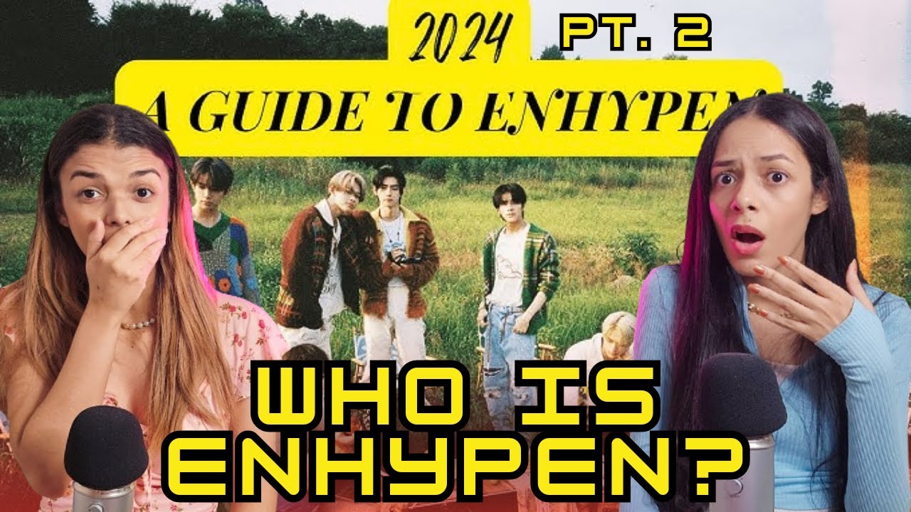 A 2024 GUIDE TO ENHYPEN (First Time Reaction) | PT. 2