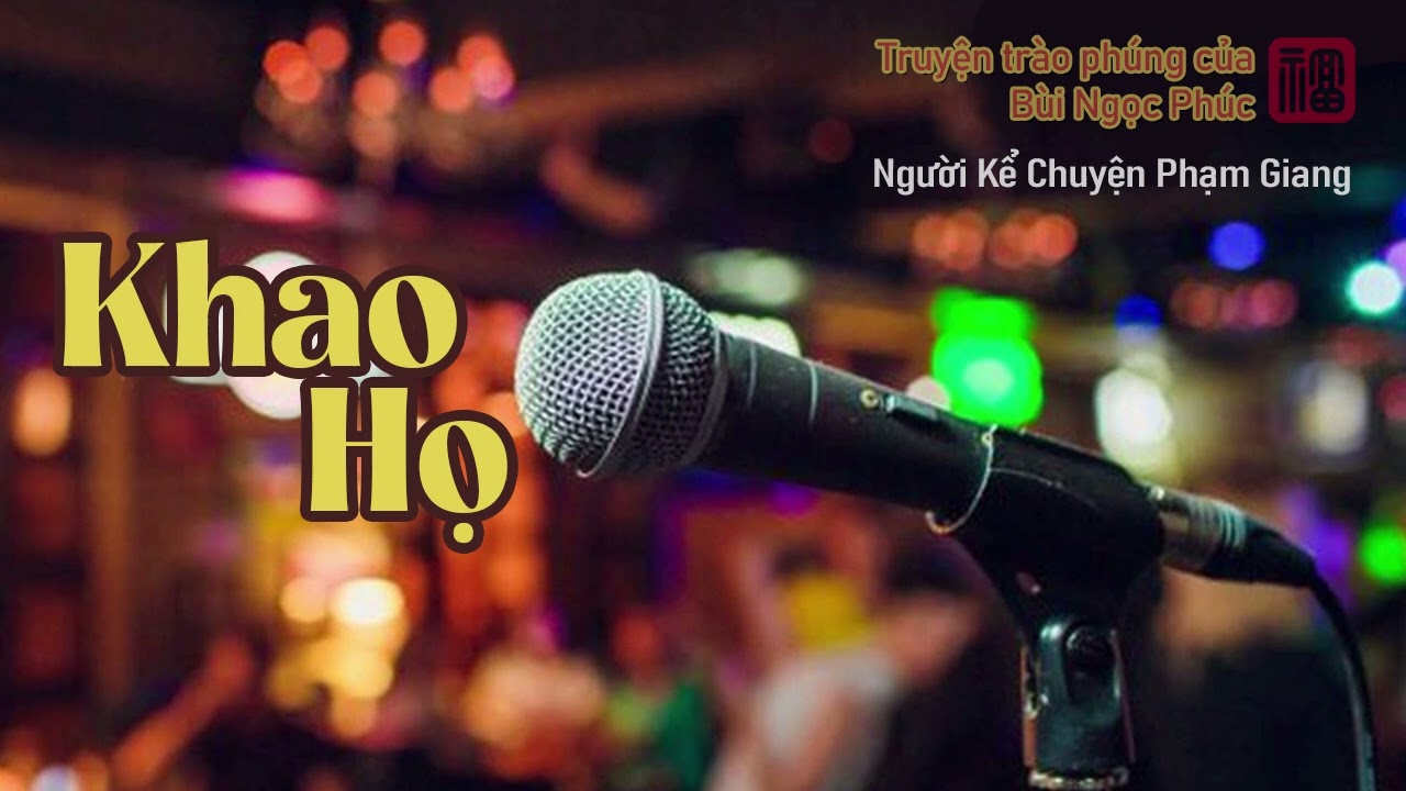 Khao họ I truyện trào phúng của Bùi Ngọc Phúc I NKC Phạm Giang