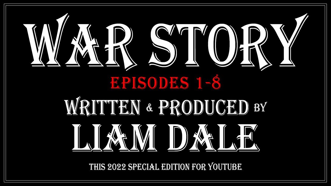 War Story: Episodes 1-8 (7 hours) BINGE WATCH YT SPECIAL