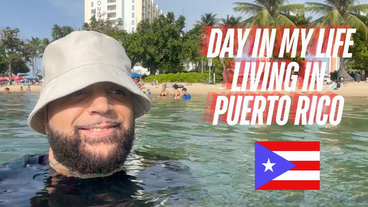 A Day In My Life Living In Puerto Rico