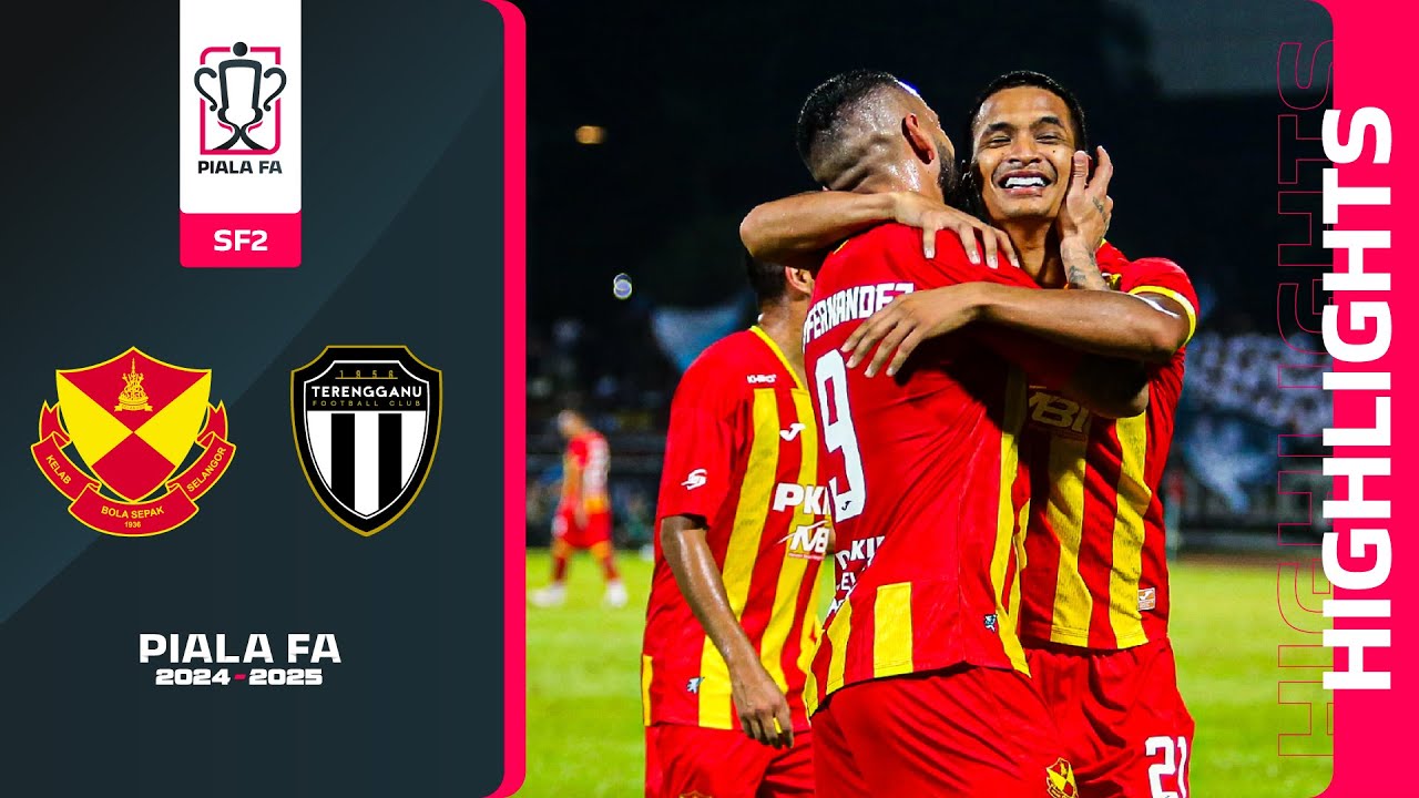 Selangor FC 4-1 Terengganu FC | Highlights | Piala FA 2024-25 | SF2