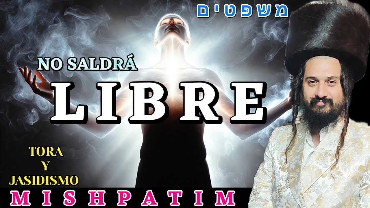 PARASHAT MISHPATIM. NO SALDRA LIBRE...(Ex. 21:1 - 24:18)