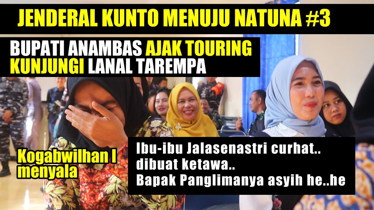 JENDERAL KUNTO MENUJU NATUNA #3 BUPATI ANAMBAS AJAK TOURING KE LANAL TAREMPA SERU EUY