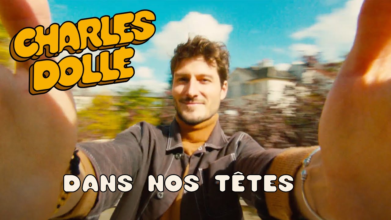 Charles Dollé - Dans nos têtes (Official Music Video)