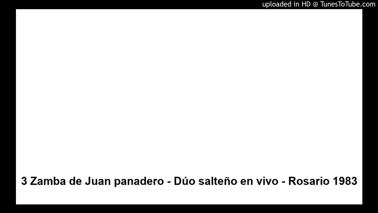 3 Zamba de Juan panadero - Dúo salteño en vivo - Rosario 1983