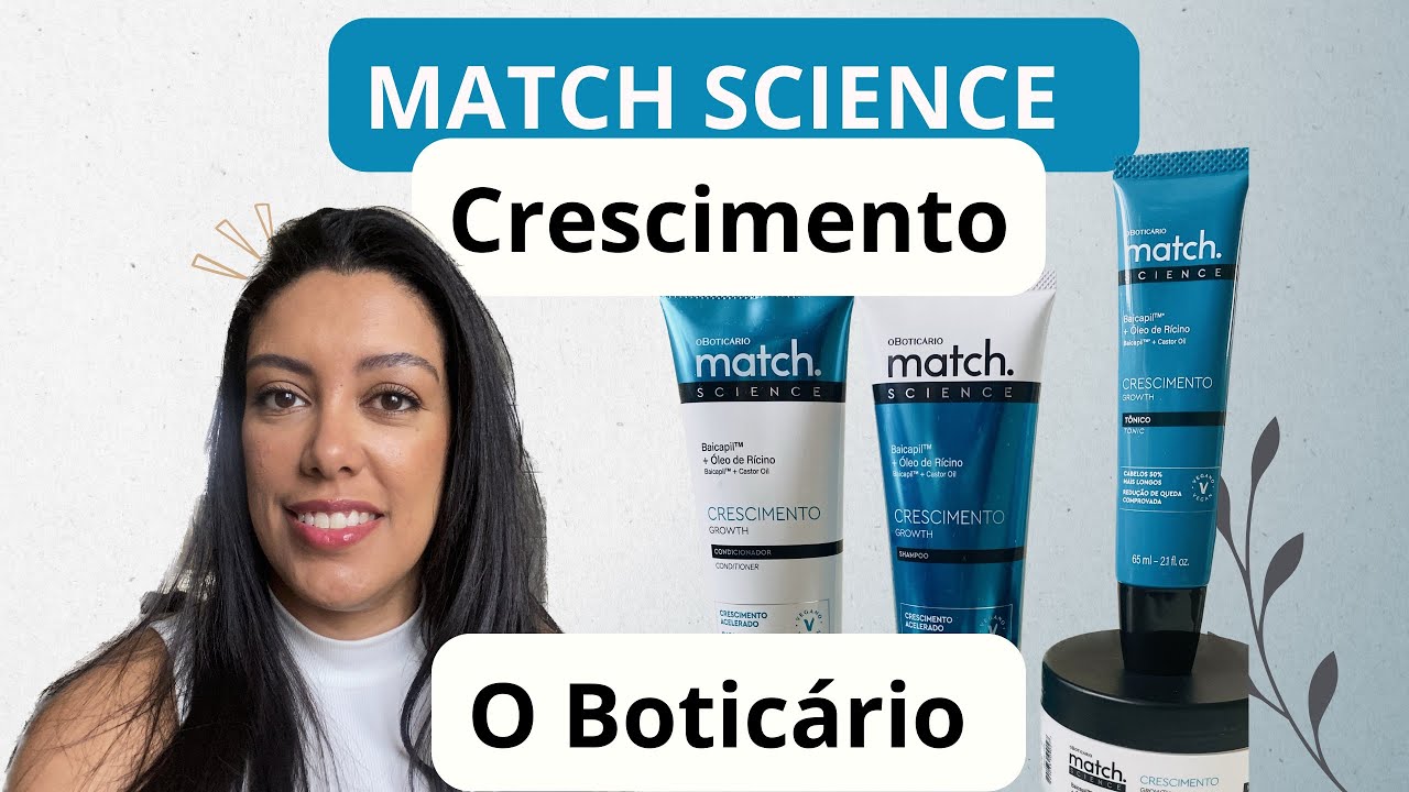 💙 MATCH SCIENCE CRESCIMENTO O BOTICÁRIO - CABELO ALISADO - Cabelo 50% mais longo, redução da quebra