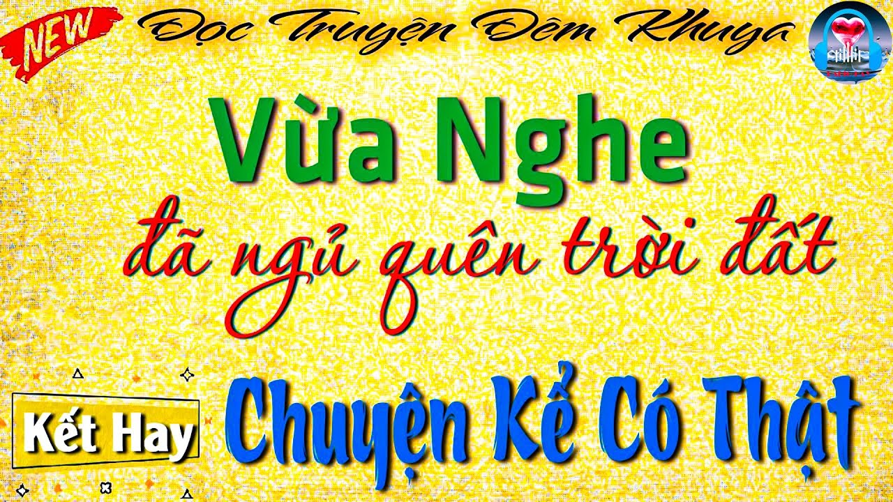 Nghe Là Ngủ Ngon – Truyện Đêm Khuya 2026 Êm Ái, Nghe Là Mê - Vừa Nghe Đã Ngủ Quên Trời Đất