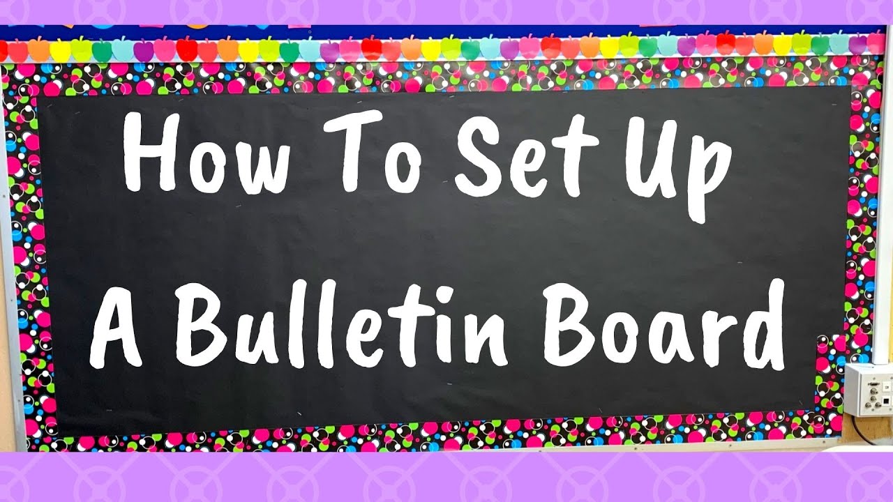 Putting Together A Bulletin Board | How To | Great For New Teachers