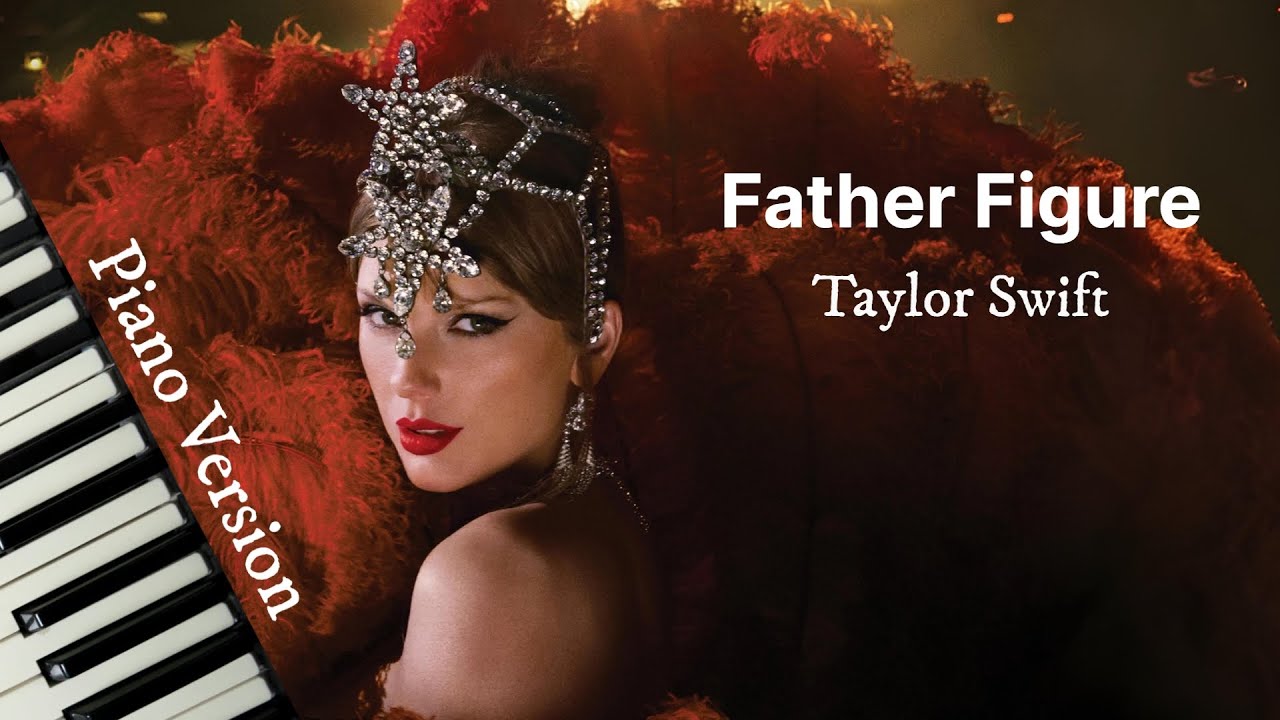 Father Figure (Piano Version) - Taylor Swift
