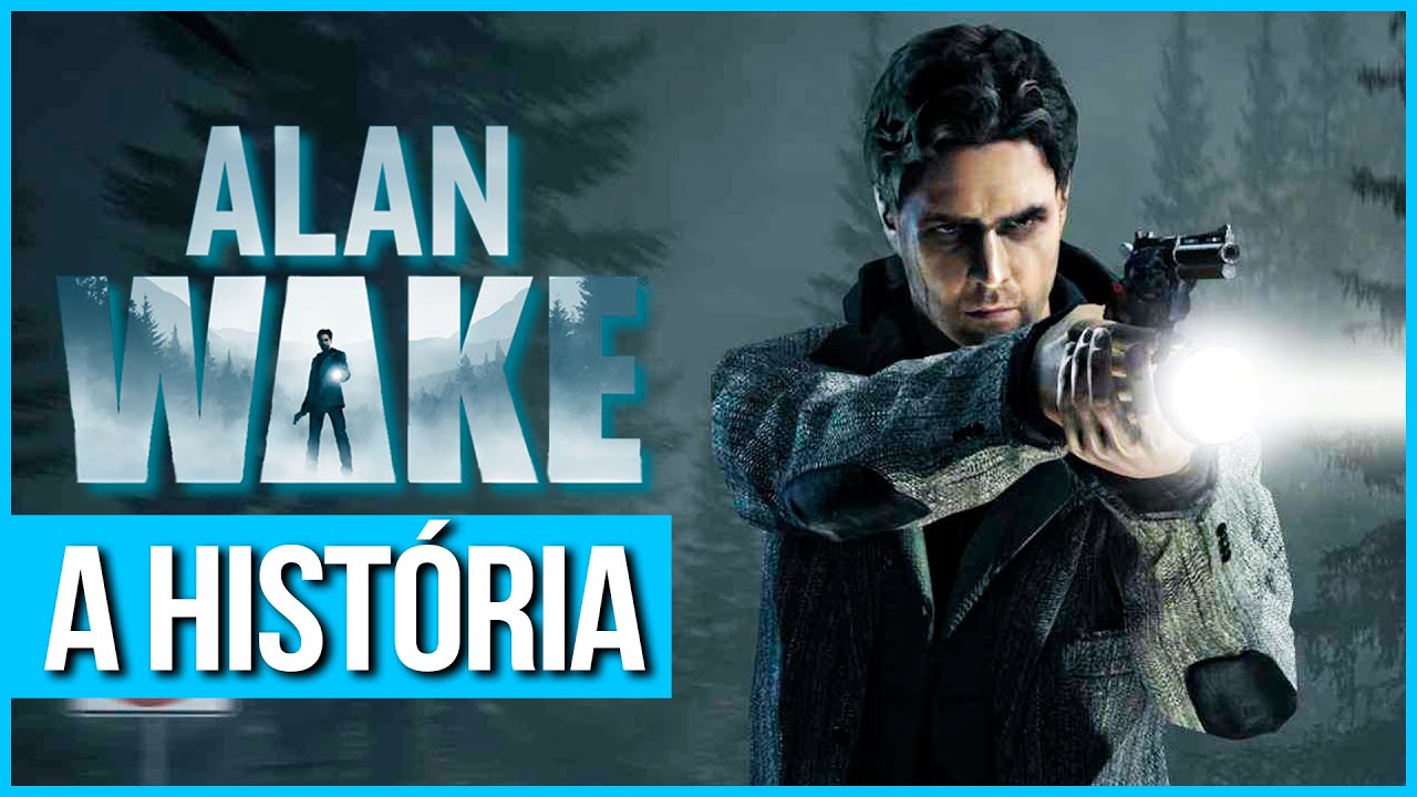 A HISTÓRIA DE ALAN WAKE - Enredo com Spoilers