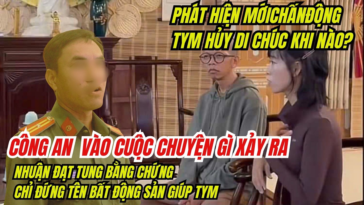 Tym hủy di chúc khi nào? Nhuận Đạt tung bằng chứng chỉ đứng tên bất động sản giúp Tym