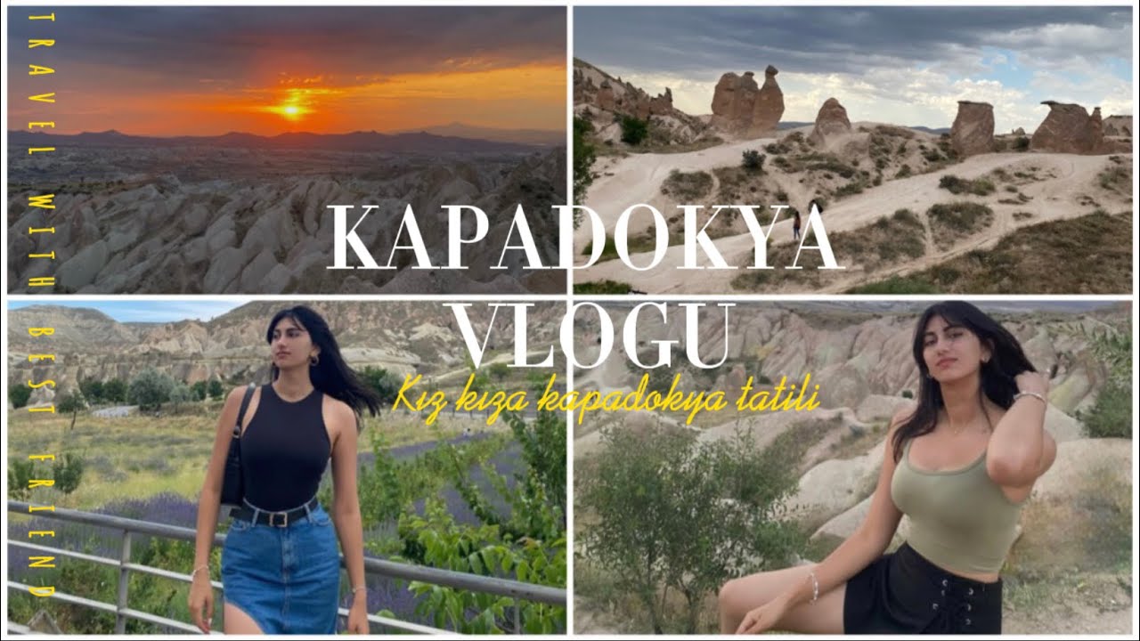 KAPADOKYA VLOGU Part 1 | En yakın arkadaşımla kız kıza tatil | Kapadokya’da gezilecek yerler ￼