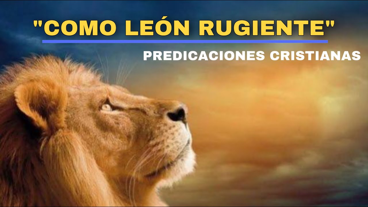 Cómo Leon Rugiente /// 1 de Pedro 5:8 /// Predicaciones Cristianas /// Dios Te Ama.