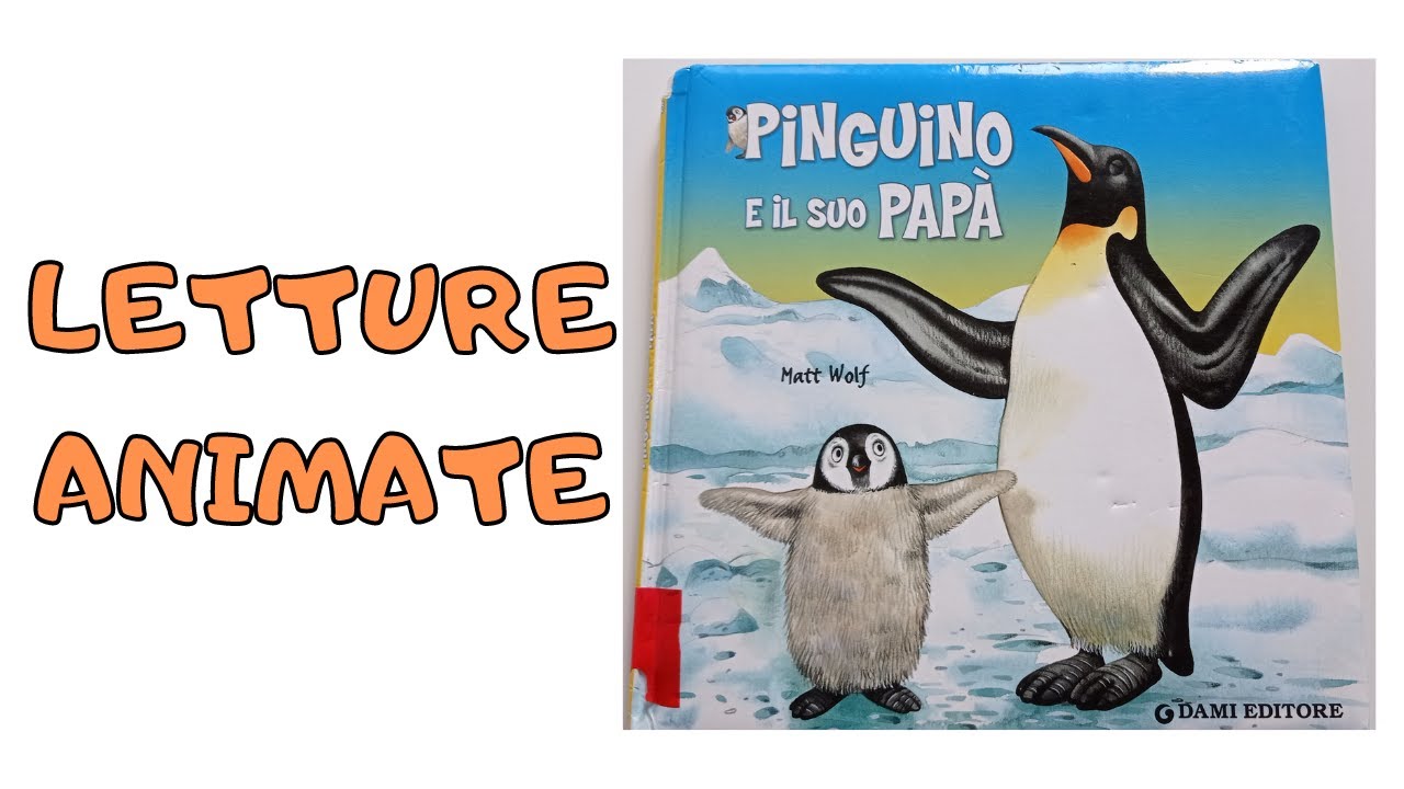 Letture animate per bambini - PINGUINO E ILSUO PAPA'