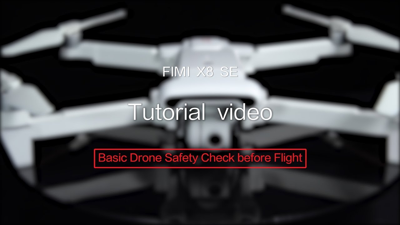 FIMI X8 SE Tutorial - Basic Drone Safety Check before Flight
