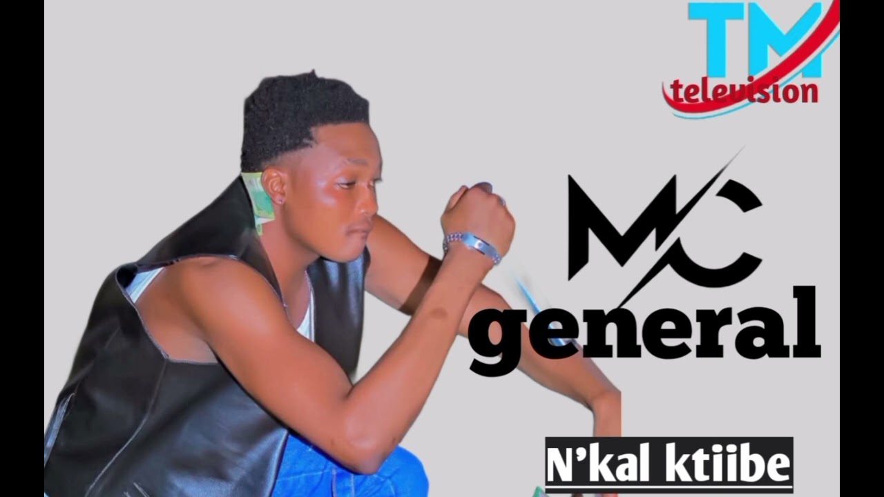 MC general-N'kal ktiibe