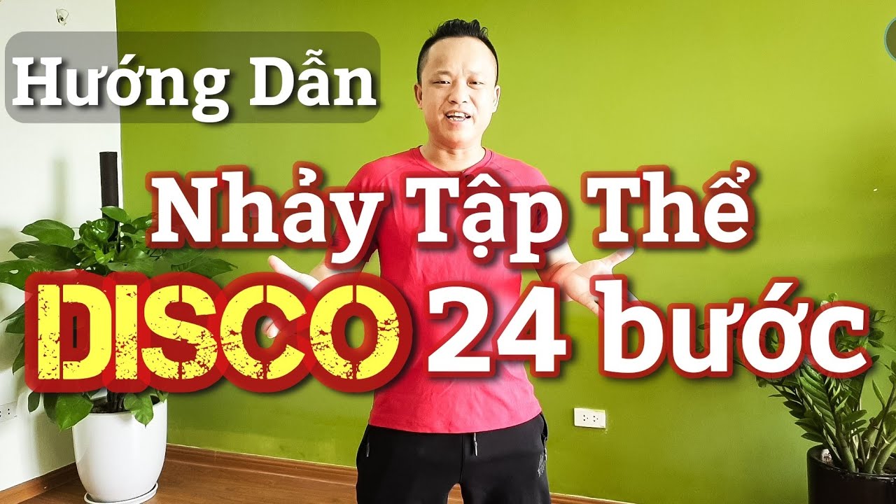Hướng Dẫn Chậm Bài Nhảy Tập Thể DISCO 24 Bước / Leo( Bài Khớp Nhạc BẤM 🔽 )
