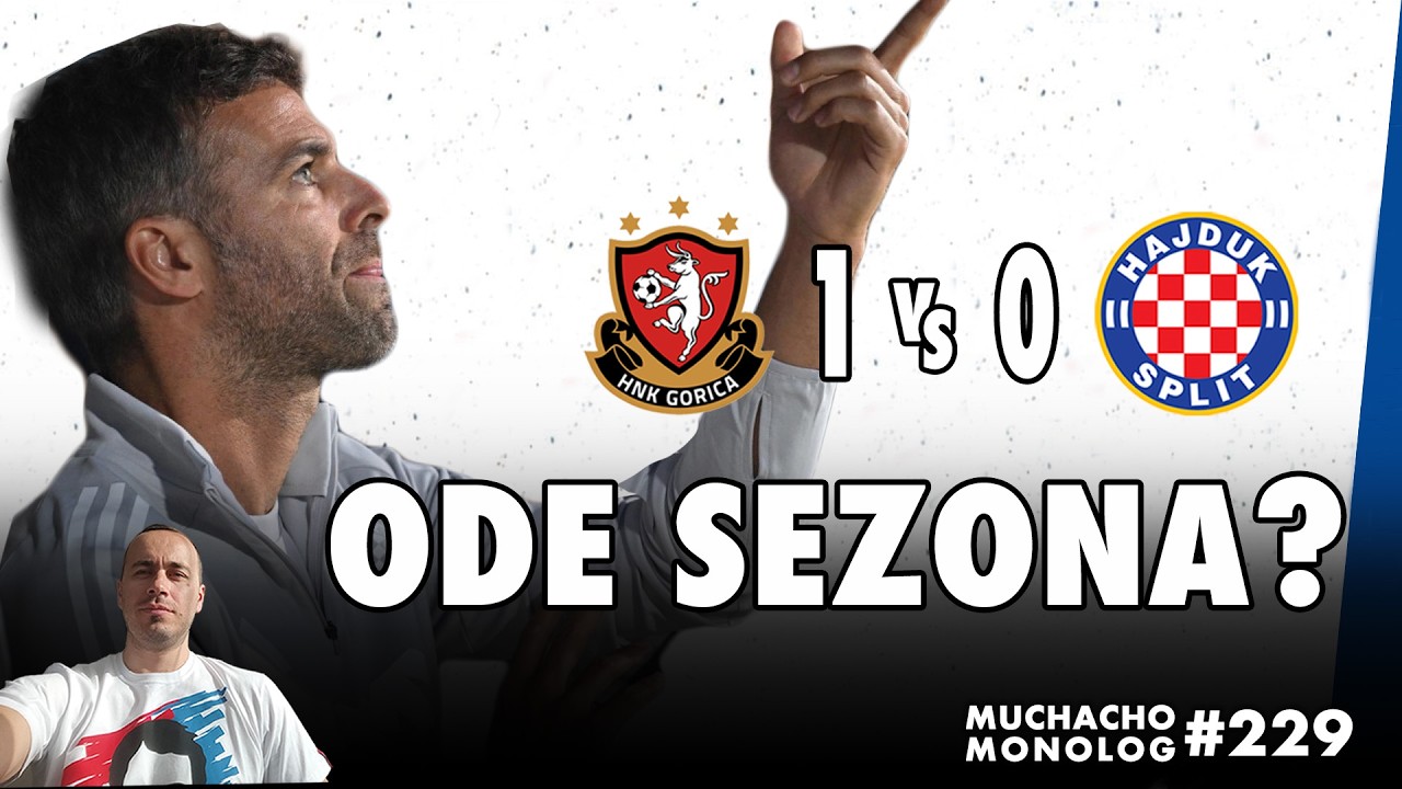 GONZALO GARCIA na udaru, a problem je puno dublji! Gorica vs Hajduk 1:0 | Muchacho monolog 229