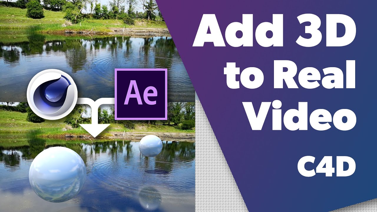 C4D Tutorial - Adding 3D Animation to Real Video Footage