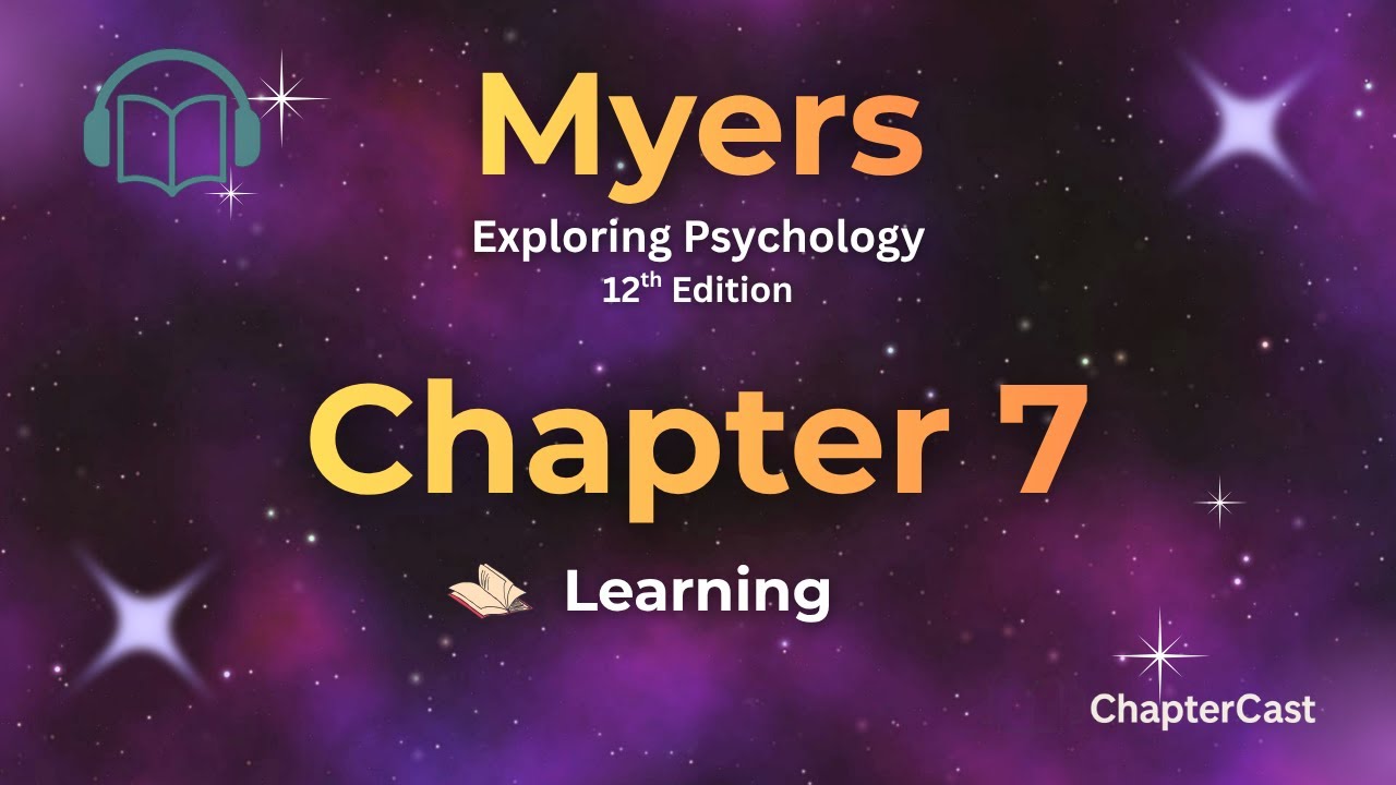 Learning Explained | Exploring Psychology Chapter 7 (Myers 12th Edition Study Guide)