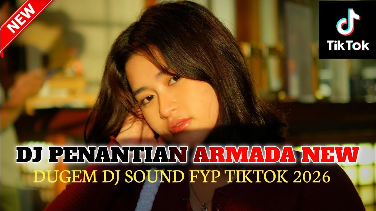 DUGEM DJ KUMPULAN SOUND FYP TIKTOK 2026 PILIHAN TERBAIK ENAK DI DENGAR❗DJ PENANTIAN ARMADA!!!