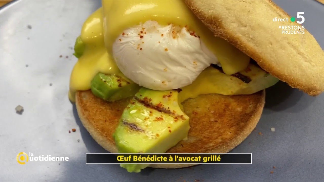 Recette : Oeuf Bénédicte à l’avocat grillé de Fabrice Mignot - La Quotidienne