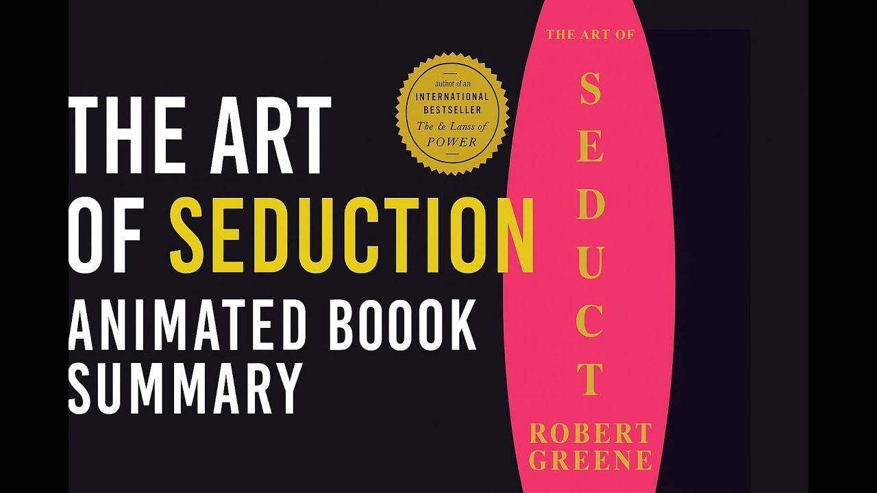 The Art of Seduction by Robert Greene | Detailed Animated Book Summary