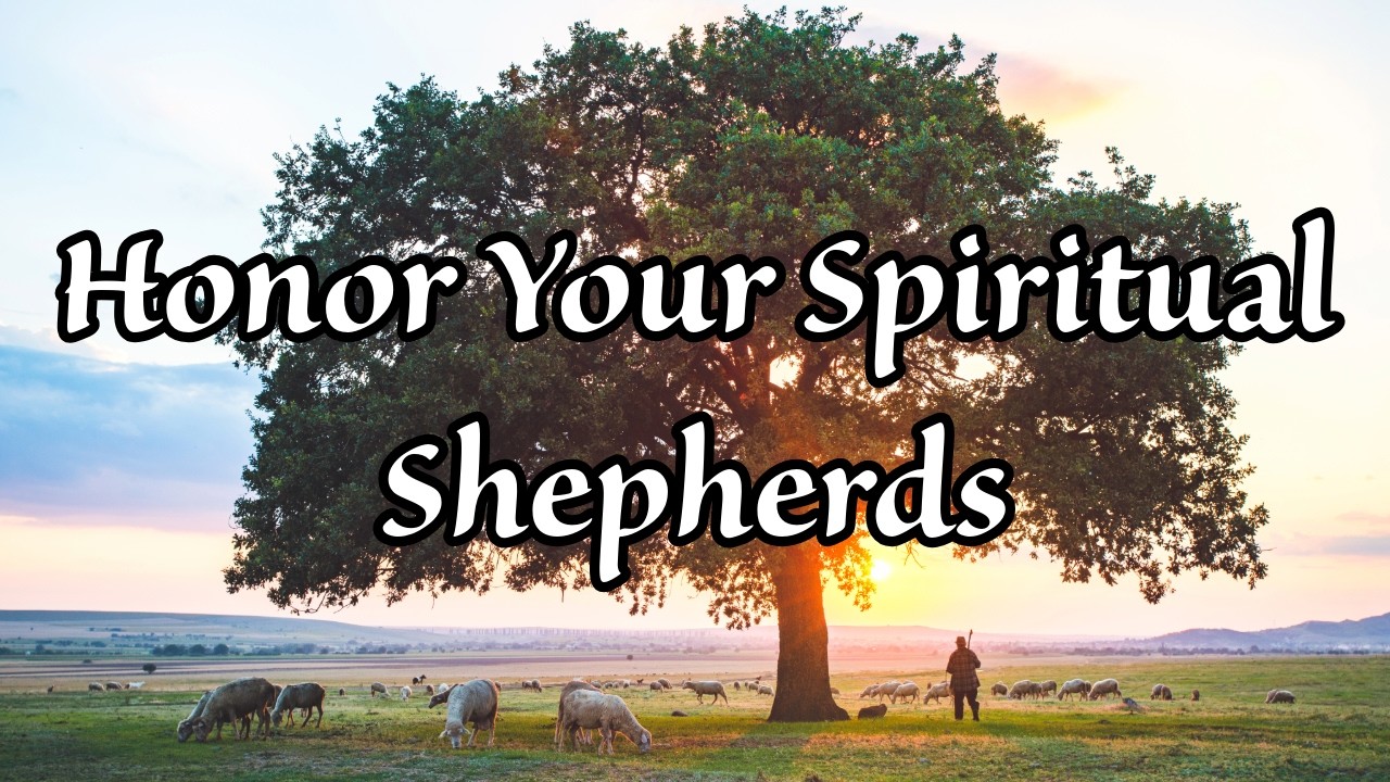 Honor and support our spiritual shepherds!