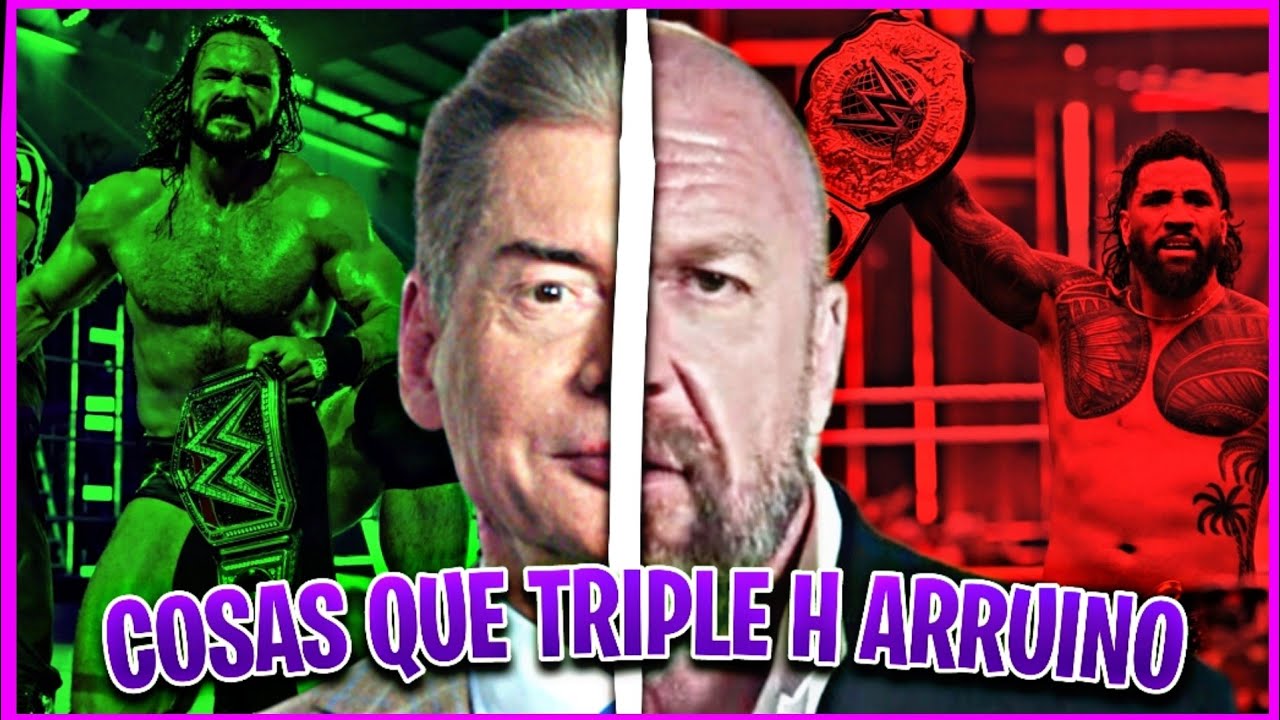 8 COSAS QUE TRIPLE H ARRUINO EN WWE