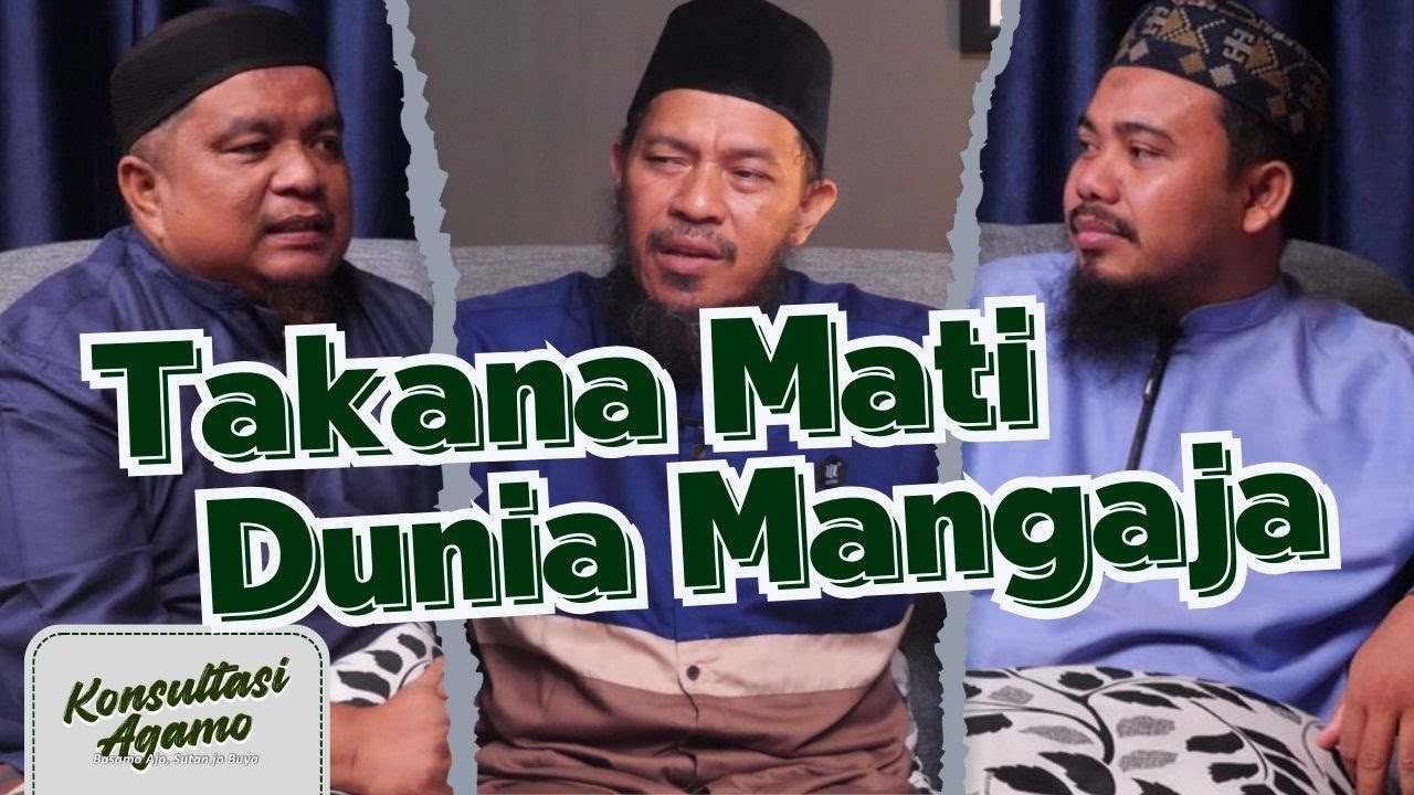 Konsultasi Agamo - Takana Mati Dunia Mangaja | Eps. 55