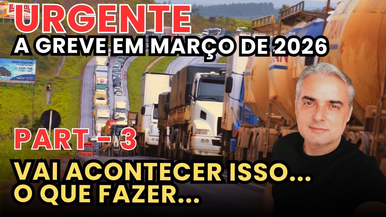 PART. 3 - GREVE DOS CAMINHONEIROS 2026 E O ALERTA DE CRISE NO BRASIL