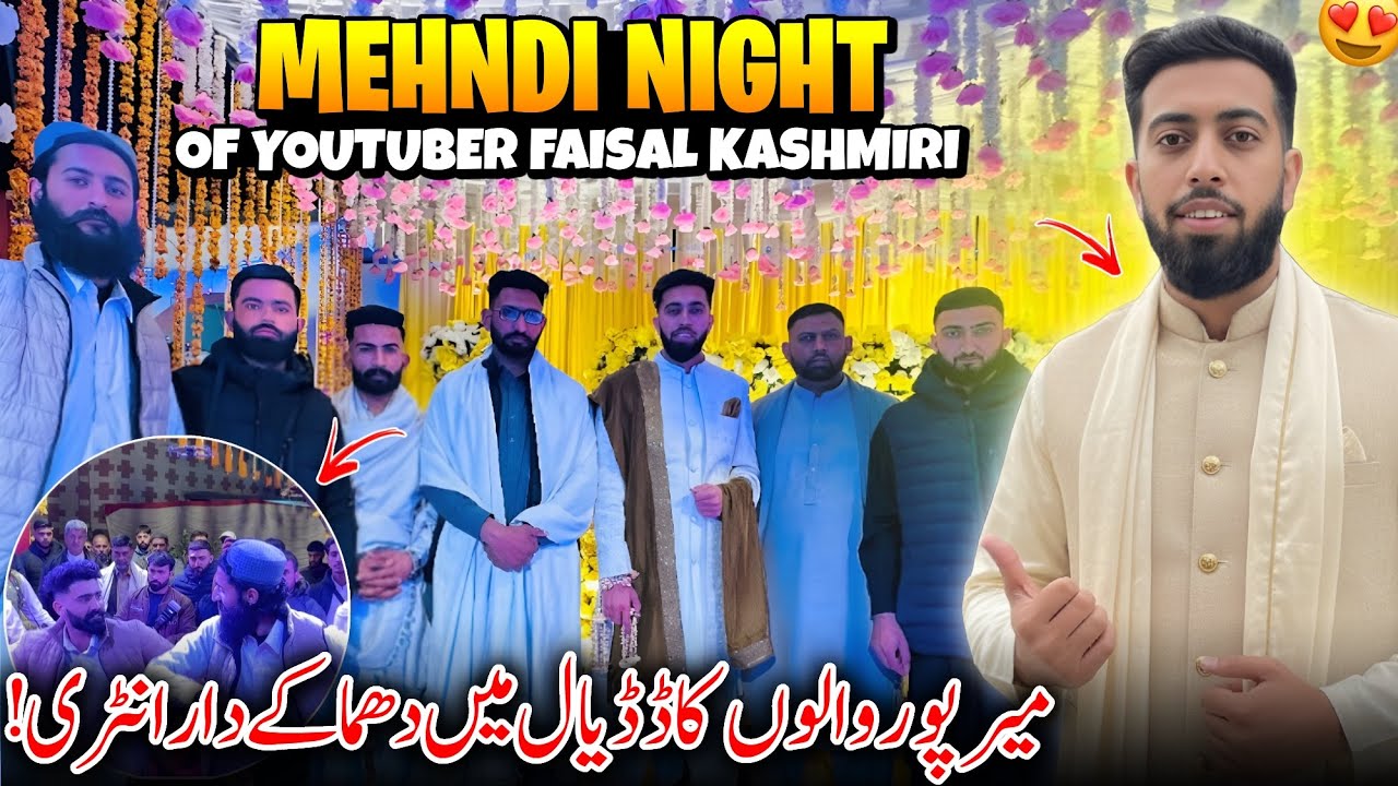 Mehndi Night Of Famous YouTuber Faisal Kashmiri 😍✨ Mirpur Waloo Ka Blockbuster Entry | Full Vlog
