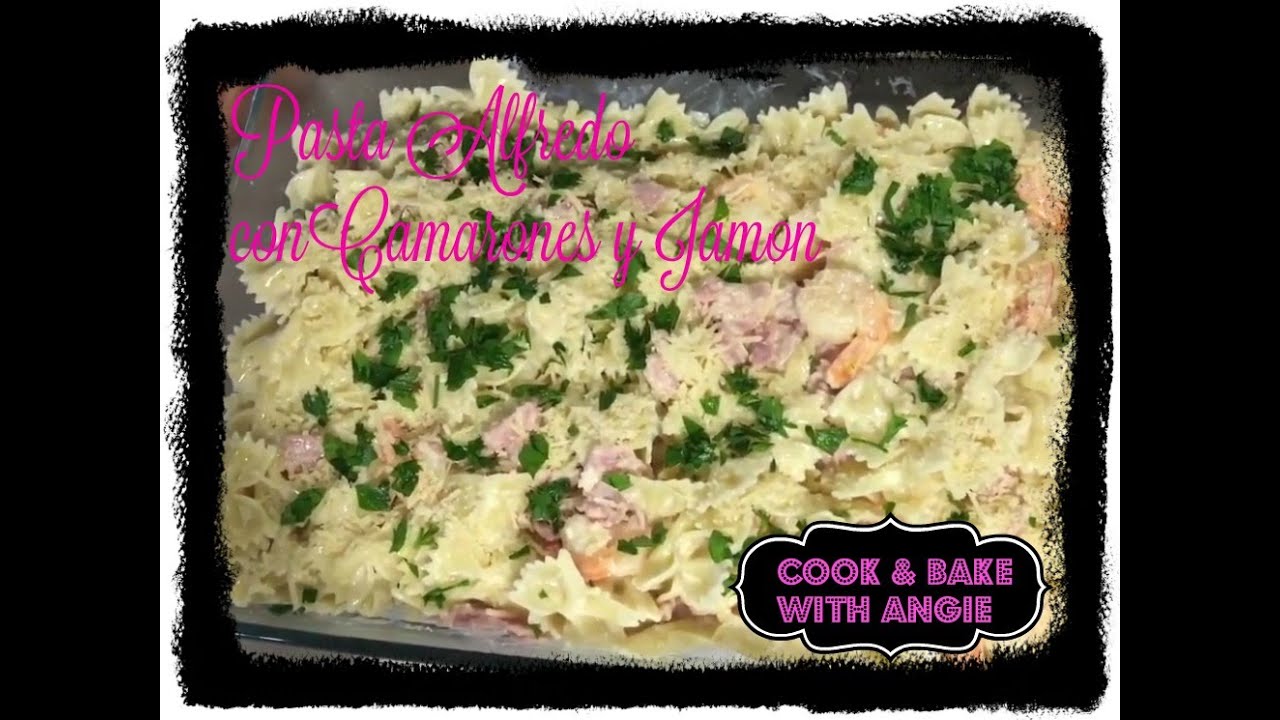 PASTA ALFREDO CON CAMARONES Y JAMON