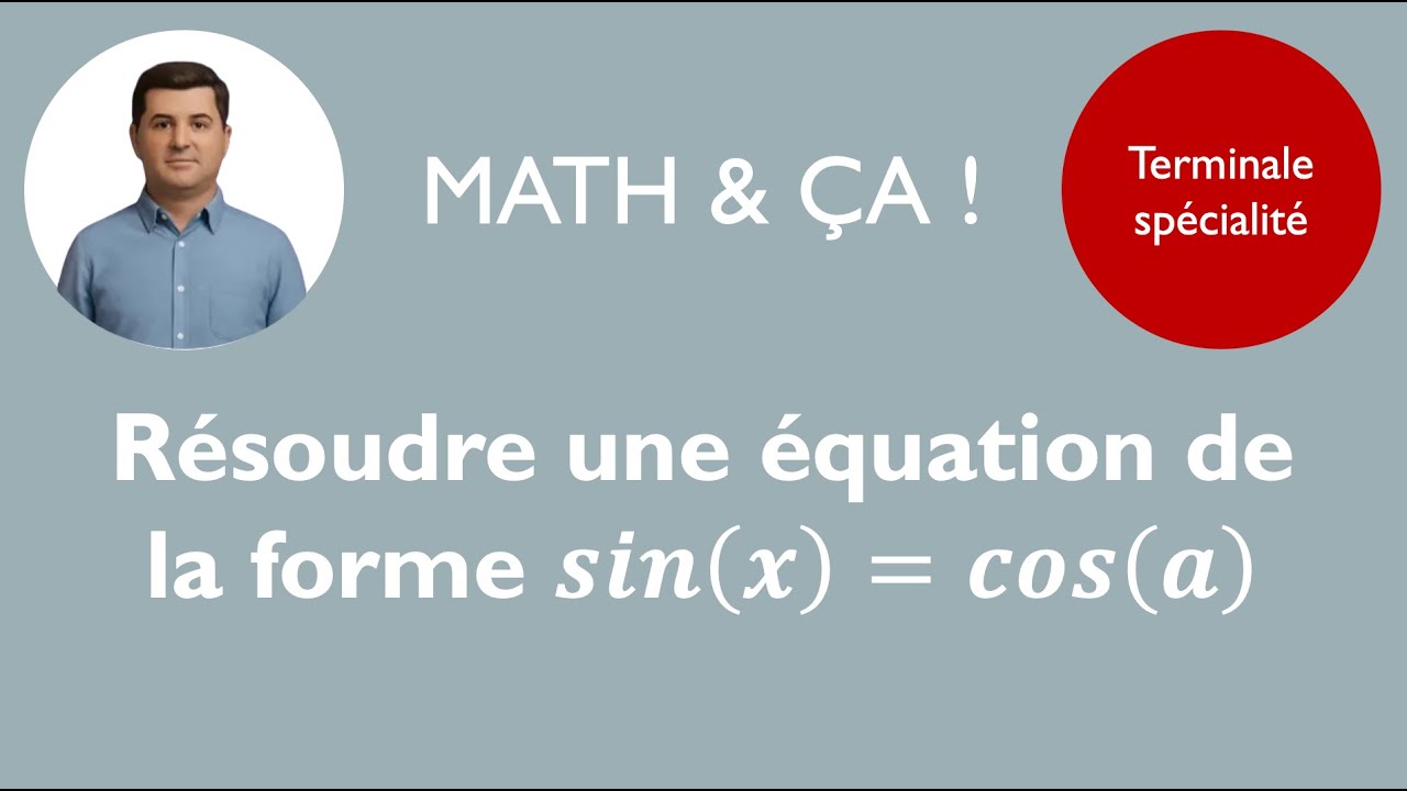 Résoudre une équation de la forme sin(x) = cos(a)