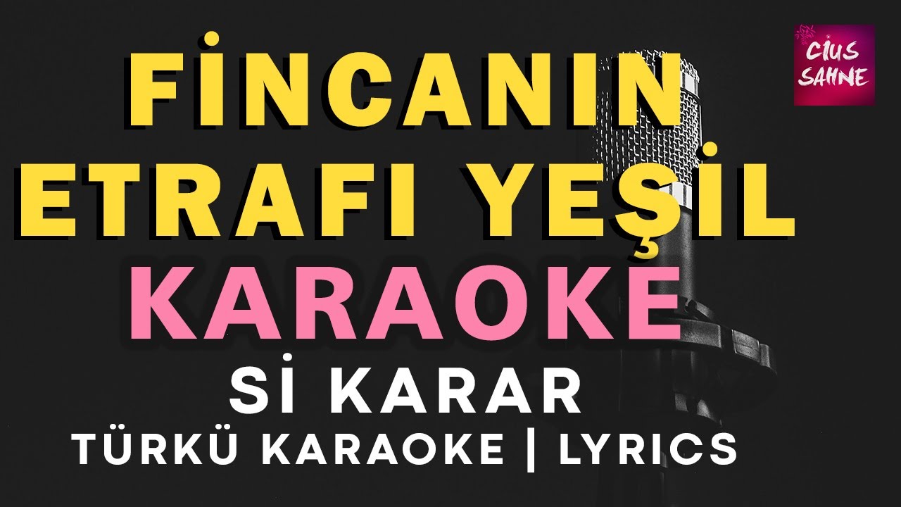 Fincanın Etrafı Yeşil – Türkü Karaoke | Altyapısı ve Sözleriyle (Lyrics) - Do