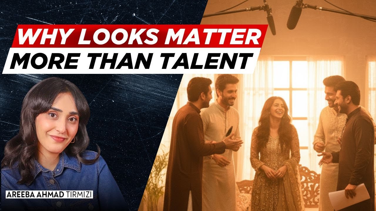 Why Looks Matter More Than Talent in Pakistani Dramas