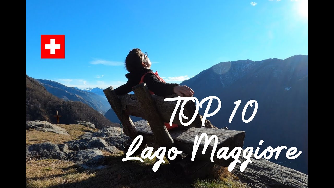 TOP 10 things you have to visit around Lago Maggiore (swiss side) - the ultimate tips