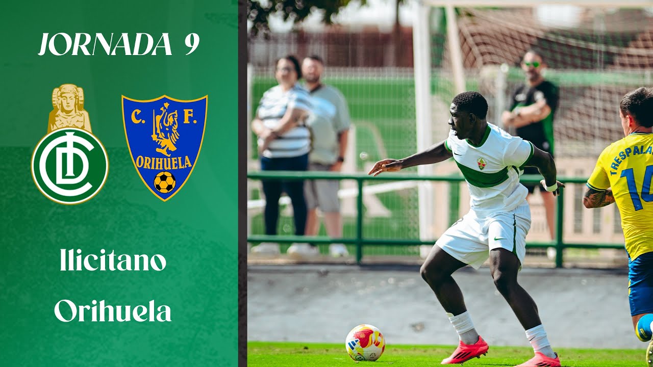 Segunda Federaci&oacute;n: Elche Ilicitano - Orihuela