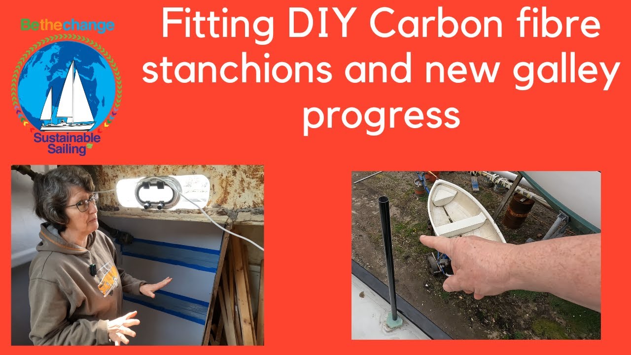 Fitting DIY Carbon fibre stanchions and new galley progress