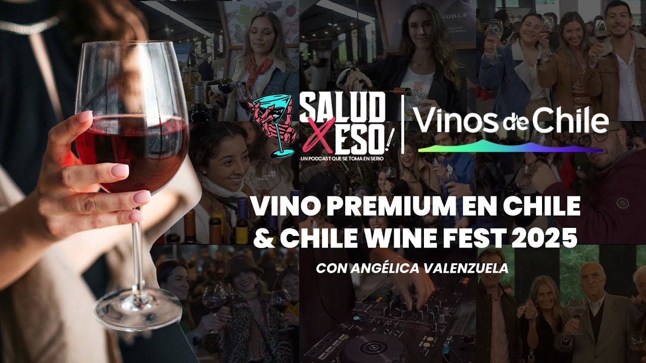 Vino Premium en Chile y Chile Wine Fest 2025 con Angélica Valenzuela