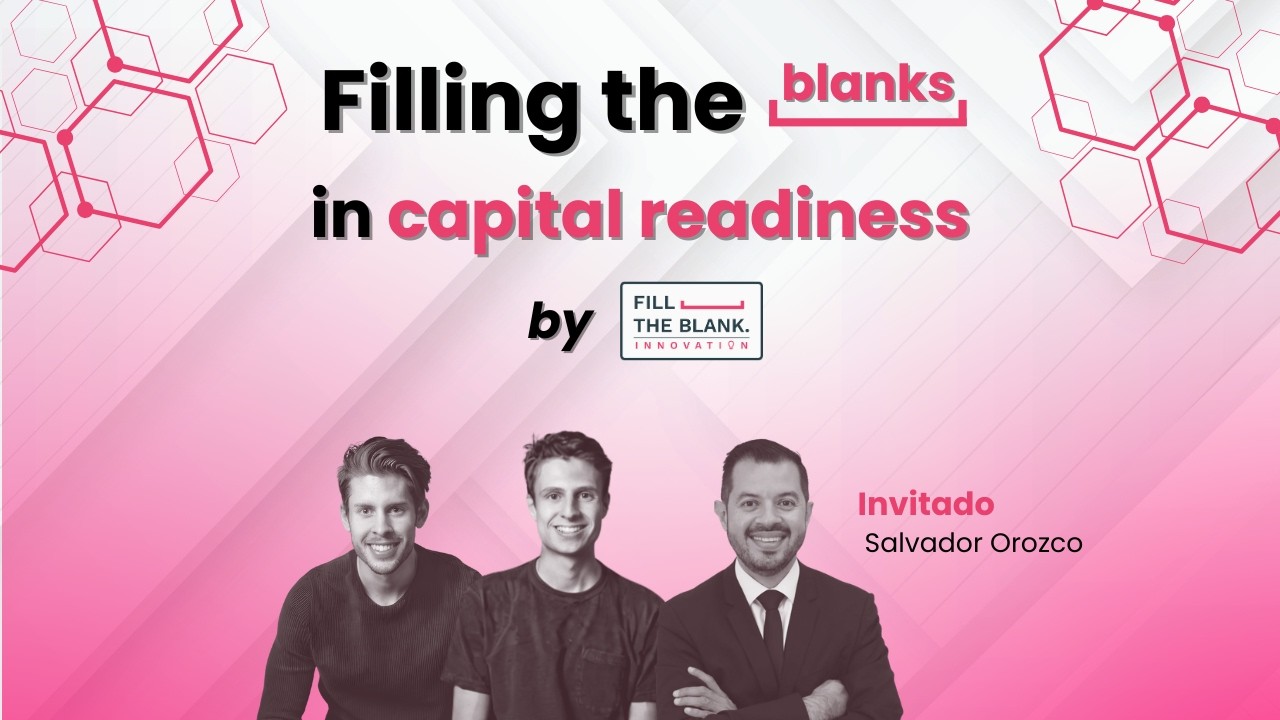 Filling the Blanks in Capital Readiness - Salvador Orozco FDF