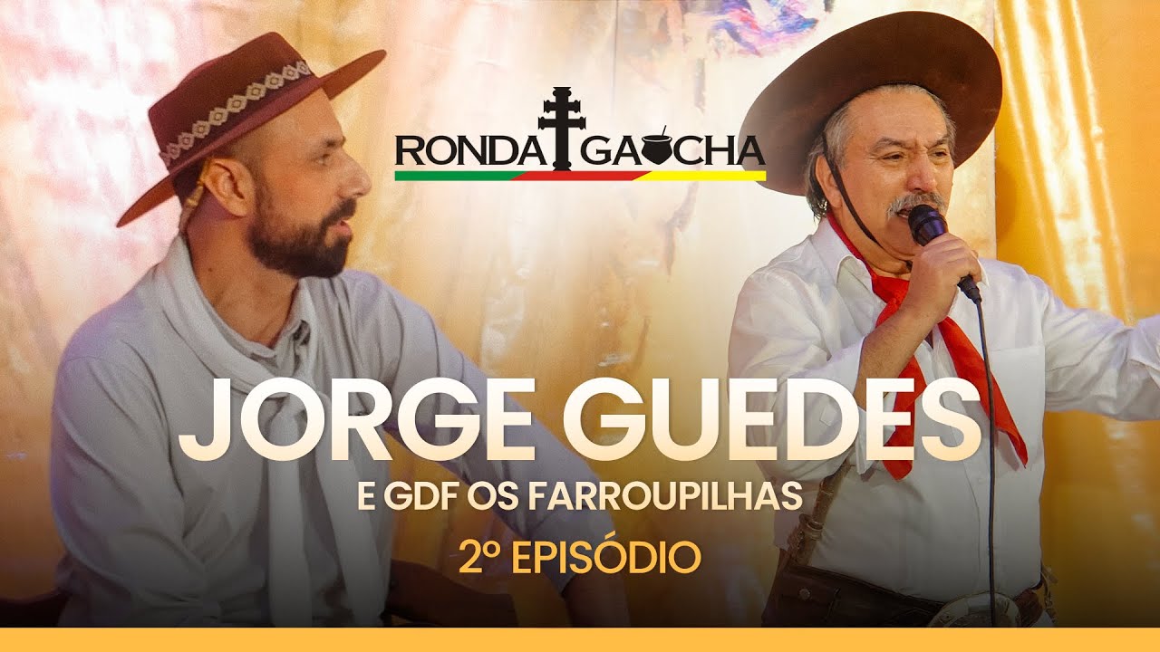 Ronda Gaúcha com Jorge Guedes e GDF Os Farroupilhas - 2º Episódio