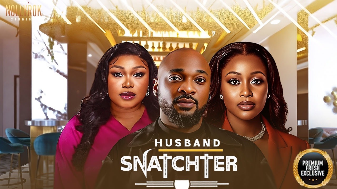 HUSBAND SNATCHER (RUTH KADIRI DEZA THE GREAT UCHE MONTANA) - Nigerian Movies 2026 latest full movies